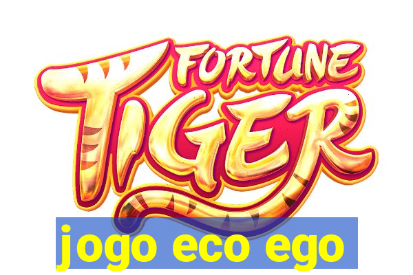 jogo eco ego